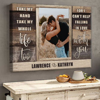 Take My Hand Take My Whole Life Too - Personalized Custom Framed Canvas Wall Art - Gift For Couple