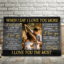 Custom Photo - When I Say I Love You More - Personality Customized Canvas - Gift For Couple