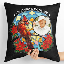 I Am Always With You - Personalized Upload Photo Pillow - Personalized Gifts For Memorial