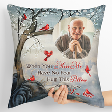 Custom Photo When You Miss Me - Personalized Pillow - Memorial Gift For Family