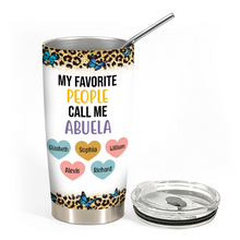 My Favorite People Call Me  - Personalized Customized Tumbler Gift For Grandma