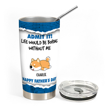 Admit It - Personalized Customized Tumbler - Gift For Dog lover