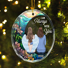 Always With You -  Personalized Custom Glass Ornament - Christmas Memorial Gift