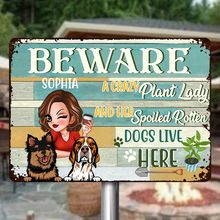 A Crazy Plant Lady & Her Spoiled Rotten Dogs Live Here - Personalized Classic Metal Signs