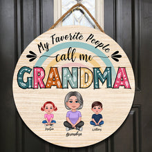 My Favorite People Call Me Gift For Mom, Grandma Personalized Custom Door Sign