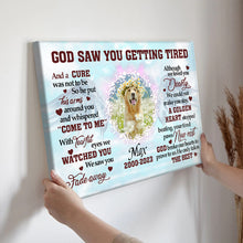 Custom Photo Personalized Canvas Wall Art God Saw You Are Getting Tired - Gift For Loss Pet