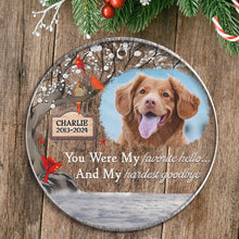 Pet Loss You Were My Favorite Hello - Personality Customized Ornament - Gifts For Pet Lovers