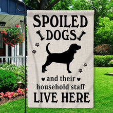 Welcome Spoiled Dogs Garden Flag - Personality Customized Flag - Gift For Dog Lovers