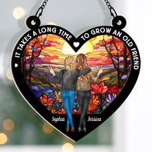 It Takes A Long Time - Customized Personalized Window Suncatcher Ornament - Gift For Bestie Best Friend