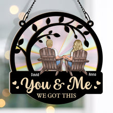 You & Me We Got This Anniversary Gift - Personalized Acrylic Window Suncatcher Ornament - Gift For Husband Wife, Anniversary