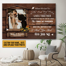 Custom Photo Personalized Canvas When We Get To The End Of Our Lives Lives Together Gift For Couple