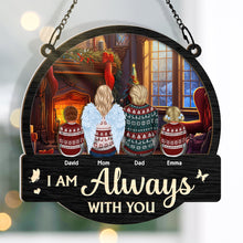 I Am Will Always With You - Customized Personalized Window Suncatcher Ornament - Gift For Family