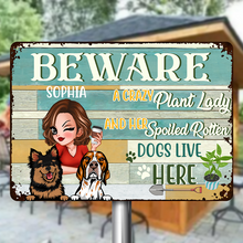 A Crazy Plant Lady & Her Spoiled Rotten Dogs Live Here - Personalized Classic Metal Signs