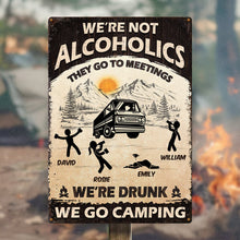 Alcoholics Go To Meetings - Camping Personalized Metal Sign - Gift For Best Friends, Camping Lovers