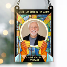 God Has You In His Arm - Memorial Window Suncatcher Ornament - Gift For Loss Family Member