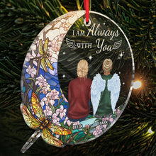 I'm Always With You - Customized Personalized Ornament - Memorial Gift For Loss