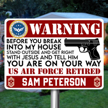 Before You Break Into My House - Personality Customized Metal Sign - Gift For Man Warning Sign