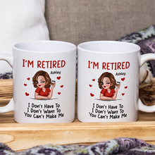 I‘m Retired You Can’t Make Me Retirement -  Personalized Custom Ceramic Mug