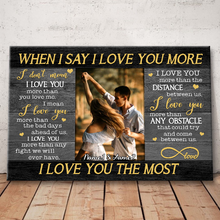 Custom Photo - When I Say I Love You More - Personality Customized Canvas - Gift For Couple