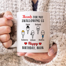 Thanks For Not Swallowing Us Funny Gift For Mother Personalized Custom Ceramic Mug