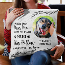 Custom Photo When You Miss Me - Personalized Custom Pillow - Memorial Gifts For Pet Loss