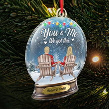 You And Me We Got This - Customized Personalized Crystal Ball Acrylic Ornament - Gift For Couple Husband Wife