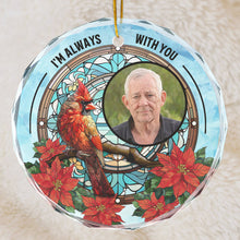 Custom Photo - I'm Always With You - Customized Personalized Glass Ornament - Memorial Gift For Loss