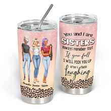 You And I Are Sisters Gift For Besties Personalized Custom Tumbler