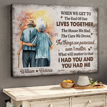 I Had You And You Had Me - Personalized Customized Canvas - Gift For Elder Couples, Lovers, Husband Wife