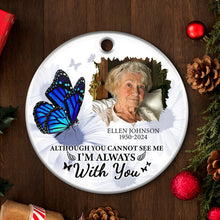 Custom Photo I'm Always With You - Personalized Custom Ceramic Ornament - Memorial Gift For Family