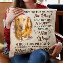 Don't Cry For Me, Mom - Personalized Upload Photo Pillow - Personalized Gifts For Memorial Dog Loss Pet Loss