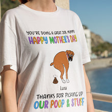 You're doing a Great job, Thanks for picking up my poop & stuff - Personalized Customized T-shirt