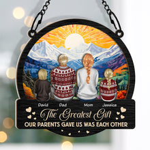 The Greatest Gift Our Parents Gave Us Each Other - Personalized Acrylic Window Suncatcher Ornament - Christmas Gift For Family Members