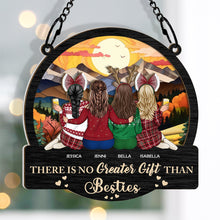 There Is No Greater Gift Than Besties - Personalized Window Suncatcher Ornament - Gift For Besties