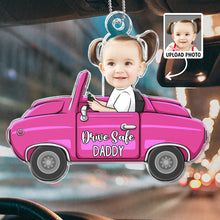 Baby Car Drive Safe Daddy - Customized Personalized Acrylics Car Ornament - Gift For Family Members, For Kids