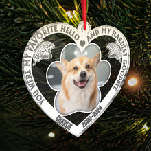 Custom Photo You Were My Favorite Hello - Personalized Customized Ornament - Gift For Pet Lover