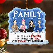 Personalized Acrylic Ornament We Are Family Here's To The Months That Turned Into Years - Gift For Family, Friends