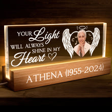 Custom Photo - Your Light Always Shine In My Heart - Customized Personalized Acrylic LED Night Light - Memorial Gift For Loss