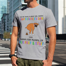 You're doing a Great job, Thanks for picking up my poop & stuff - Personalized Customized T-shirt