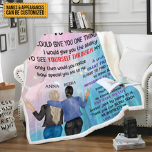 Customized Bestie Blanket - See Yourself Through My Eyes Love Your BFF - Gift For Friends