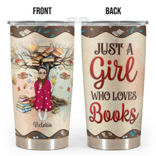 Just A Girl Who Loves Books - Personalized Custom Tumbler - Gift For Books Lover