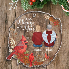 I'm Always With You - Customized Personalized Acrylic Ornament - Memorial Gift For Loss