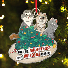 Christmas Fluffy Cat Funny Expressions On The Naughty List Regret Nothing - Personalized Customized Ornament - Christmas Gifts For Pet Lover