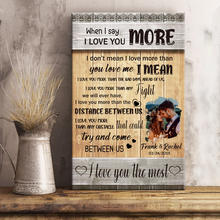 When I Say I Love You More - Couple Gifts, Wedding Gifts, Gifts Personalized Custom Framed Canvas Wall Art