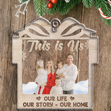 Custom Photo - This Is Us Our Life Our Story Our Home - Customized Personalized Acrylic Ornament - Gift For Family