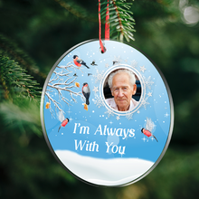 Personalized Acrylic Ornament I'm Always With You Gift For Family For Friend