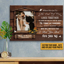 Custom Photo Personalized Canvas When We Get To The End Of Our Lives Lives Together Gift For Couple