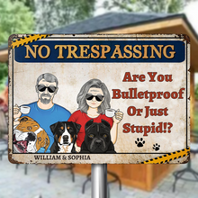 Are you Bulletproof Or Just Stupid Warning Sign For Couple Personalized Custom Metal Sign