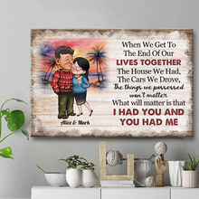 When We Get To The End Home Decor Gift For Husband, Wife Personalized Custom Framed Canvas Wall Art