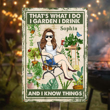 I Garden I Drink I Know Things - Personalized Customized Metal Sign - Gift For Gardening Lover, Wife, Her
